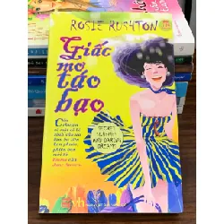 Giấc mơ táo bạo – Rosie Rushton 560920