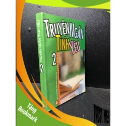 (TẶNG BOOKMARK) Truyện ngắn tình yêu 2 2005 mới 80% ố ( văn học , truyện ngắn ) RBK2812