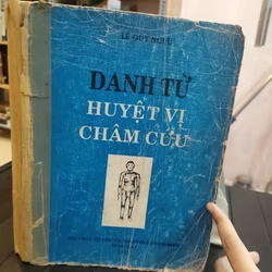 DANH TỪ HUYỆT VỊ CHÂM CỨU - LÊ QUÝ NGƯU