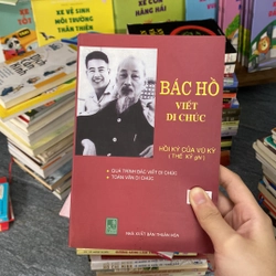 Bác Hồ viết di chúc -Hồi ký của vũ kỳ(Thế Kỷ ghi)