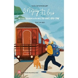 5 ngày đi bụi hay cuộc phiêu lưu kỳ lạ của cậu nhóc ung thư (2021) - Dan Gemeinhart - Q2/2021 - Văn Học