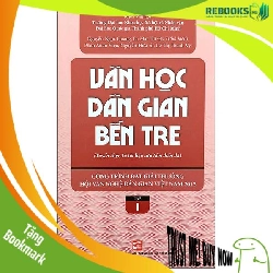 (TẶNG BOOKMARK) Văn học dân gian Bến Tre - Tập 1 - Nhiều tác giả - 2022
