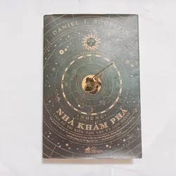 Những Nhà Khám Phá - Lịch Sử Tri Kiến Vạn Vật Và Con Người - Daniel J. Boorstin