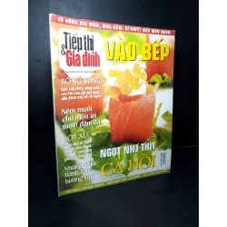 Tiếp thị và gia đình vào bếp tháng 5 - 2010 cá hồi Việt Nam mới 80% bẩn bìa, ố nhẹ, tróc gáy nhẹ HCM2205 TẠP CHÍ, THIẾT KẾ, THỜI TRANG