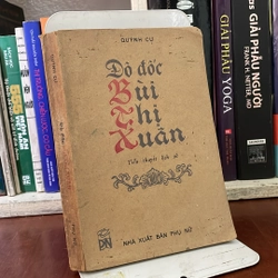 [Sách Xưa] - II Tiểu Thuyết Lịch Sử: Đô Đốc Bùi Thị Xuân - Quỳnh Cự - 1985
