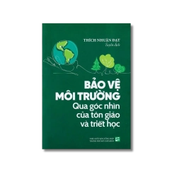 Bảo vệ môi trường qua góc nhìn của tôn giáo và triết học - Thích Nhuận Đạt VANVOSACH