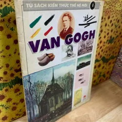Van Gogh tập 1 - Sách Kiến Thức Tranh Màu 927237