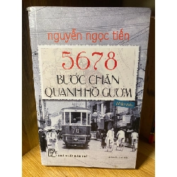 5678 Bước Chân Quanh Hồ Gươm- Tác giả Nguyễn Ngọc Tiến-NXB Trẻ-Sách nguyên seal