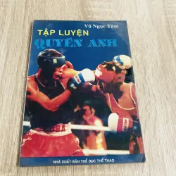 TẬP LUYỆN QUYỀN ANH 