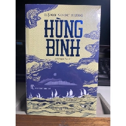 [Phiên Chợ Sách Cũ] Hùng Binh - Tiểu thuyết - Đặng Ngọc Hưng -NXB Trẻ 0506