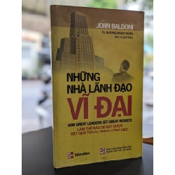 Những nhà lãnh đạo vĩ đại - John Baldoni