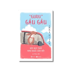 Guru Gâu Gâu – Đời đẹp tươi như đuôi cún vẫy - Emma Block Vanvosach