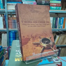 Ý NGHĨA ĐỊA CHÍNH TRỊ VÙNG VIỄN ĐÔNG, NƯỚC NGA, TRUNG QUỐC, VÀ CÁC NƯỚC CHÂU Á KHÁC