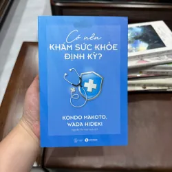 Có Nên Khám Sức Khỏe Định Kỳ? – Kondo Makoto | Sách Y Học Thường Thức - K3 1013442