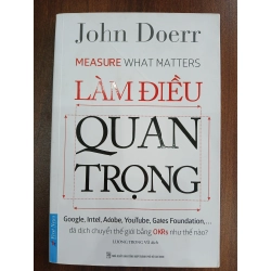 Làm điều quan trọng (Measure What Matters)<br>John Doerr