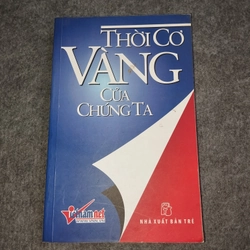 THỜI CƠ VÀNG CỦA CHÚNG TA