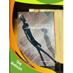 (TẶNG BOOKMARK) ... đi ngang đường / Nguyễn Trung Dân VĂN HỌC RBK2012-59