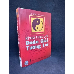 Khoa Học Với Đoán Giải Tương Lai, Lê Giảng, Mới 80% (Ố Vàng), 2006 SBM2504