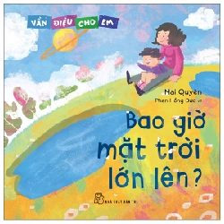 Vần điệu cho em. Bao giờ mặt trời lớn lên? 2022 - Mai Quyên, PHAN HỒNG ĐỨC minh họa New 100% HCM.PO 46533