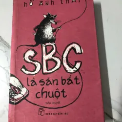 SBC là săn bắt chuột - Hồ Anh Thái 997156