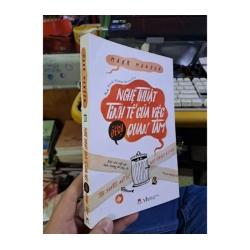 Nghệ thuật tinh tế của việc đếch quan tâm - Mark Manson KỸ NĂNG HCM1008