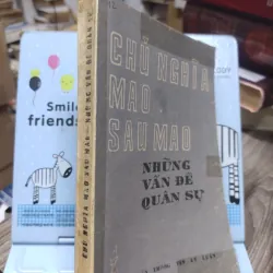 Sách: Chủ nghĩa Mao sau Mao những vấn đề quân sự - TG: Viện Mác Lenin (A1) 749509