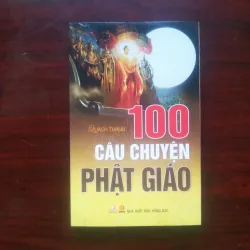 [Sách Phật Giáo] 100 Câu Chuyện Phật Giáo (Quách Thành)