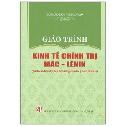 Giáo Trình Kinh Tế Chính Trị Mác - Lênin (Dành Cho Bậc Đại Học Hệ Không Chuyên Lý Luận Chính Trị) - Bộ Giáo Dục Và Đào Tạo 280380