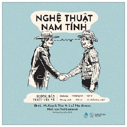 Nghệ Thuật Nam Tính - Brett McKay, The Art of Manliness, Ted Slampyak