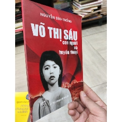 Võ Thị Sáu con người và huyền thoại - Nguyễn Đình Thống 449872