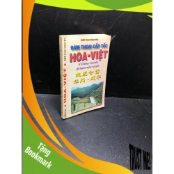 (TẶNG BOOKMARK) Đàm thoại cấp tốc Hoa Việt Diệp khai Nguyên 1998 mới 50% RBK 0111