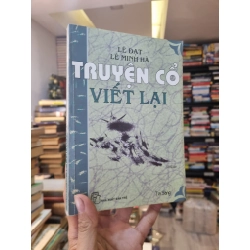 Truyện Cổ Viết Lại - Lê Đạt, Lê Minh Hà