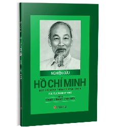 Nghiên cứu Hồ Chí Minh - Một số công trình tuyển chọn: Tập 3 - Đổi mới - Hội nhập - Phát triển (Bìa cứng) mới 100% PGS. TS. Bùi Đình Phong 2020 HCM.PO