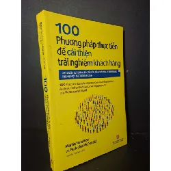 [Sách Cũ SCGR] 100 phương pháp thực tiễn để cải thiện trải nghiệm khách hàng - Newman - McDonald - 2020 mới 90% - MARKETING KINH DOANH - HCM0111