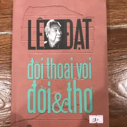 Đối thoại với đời & thơ - Lê Đạt (12)