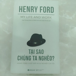 Tại sao chúng ta nghèo? Henry Ford: Cuộc đời và sự nghiệp của tôi