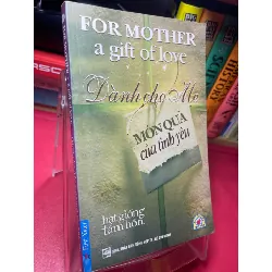 [Sách Cũ SCGR] Dành cho mẹ món quà của tình yêu 2010 mới 75% ố bẩn viền nhẹ HPB1905 SÁCH KỸ NĂNG
