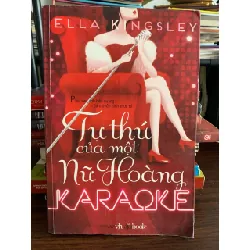 Thú Thú của một Nữ Hoàng Karaoke – Ella Kingsley (NXB Văn Học)