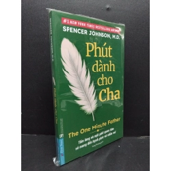 Phút dành cho cha mới 100% HCM1008 Spencer Johnson, M. D. TÂM LÝ