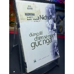 [Sách Cũ SCGR] Đừng để chim sẻ non gục ngã 2003 mới 70% ố bẩn nhẹ Linda Nichols HPB0906 SÁCH VĂN HỌC