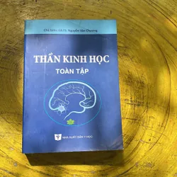 THẦN KINH HỌC TOÀN TẬP- CHỦ BIÊN : GS.TS. NGUYỄN VĂN CHƯƠNG