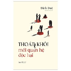 Thoát Khỏi Mối Quan Hệ Độc Hại - Đinh Duệ 190547