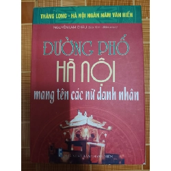 Đường phố Hà Nội mang tên các nữ danh nhân - 2010 - 125 trang LỊCH SỬ - CHÍNH TRỊ - TRIẾT HỌC ANTQ1301 Blogmeo040226