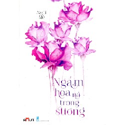 Ngắm Hoa Nở Trong Sương - Ngải Mễ 183862