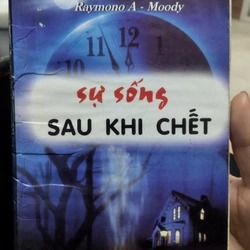SỰ SỐNG SAU KHI CHẾT" của tác giả Raymono A. Moody. 