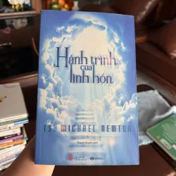 HÀNH TRÌNH CỦA LINH HỒN – TS. MICHAEL NEWTON- K2 997486