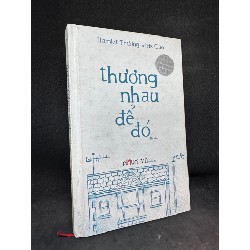 Thương nhau để đó (bìa cứng) Hamlet Trương & Iris Cao New 80% SBM0905