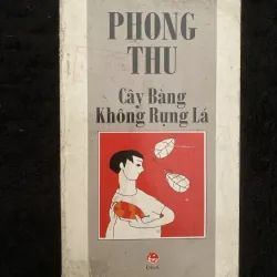 Cây Bàng Không Rụng Lá, của nhà văn Phong Thu
