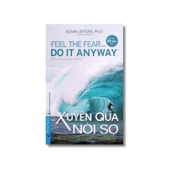 Xuyên Qua Nỗi Sợ - Susan Jeffers Vanvosach