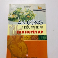 ĂN UỐNG VÀ ĐIỀU TRỊ BỆNH CAO HUYẾT ÁP  - 248 trang, nxb: 2009